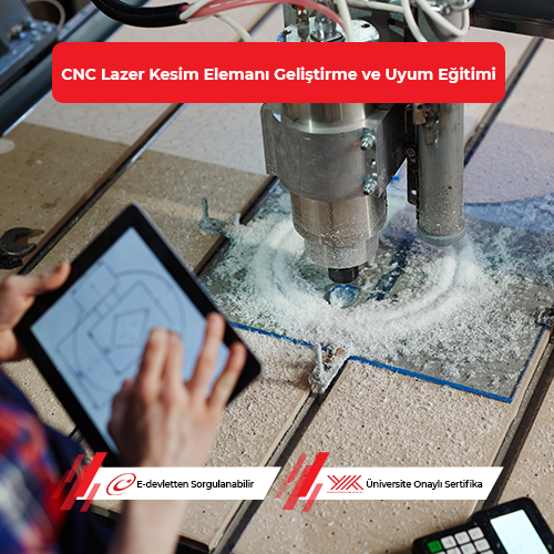 CNC Lazer Kesim Elemanı Geliştirme ve Uyum Eğitimi 