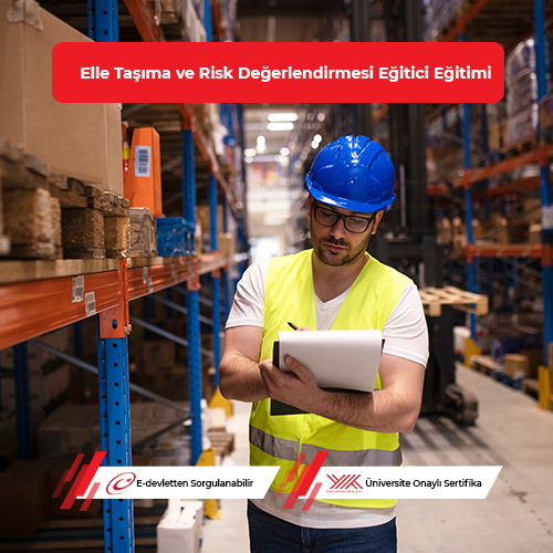 Elle Taşıma ve Ergonomik Risk Değerlendirmesi Eğitici Eğitimi 