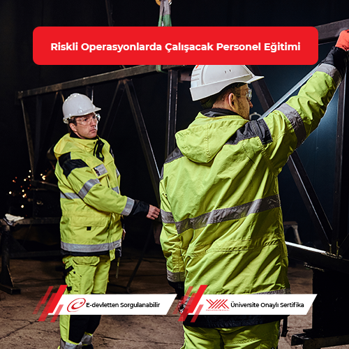 Enerjik Malzemeler ve Riskli Operasyonlarda Çalışacak Personel Eğitimi