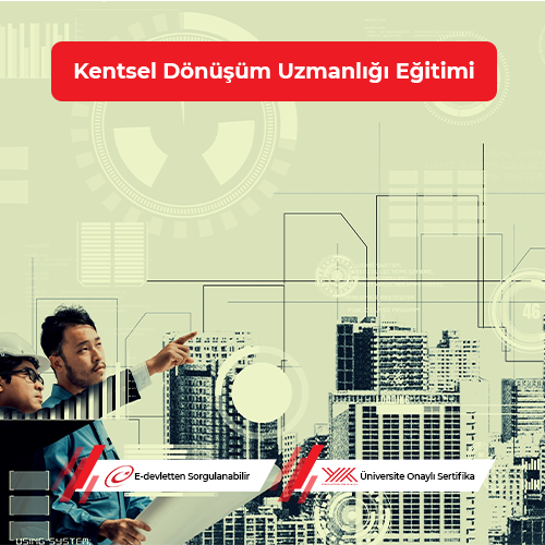 Kentsel Dönüşüm Uzmanlığı Eğitimi