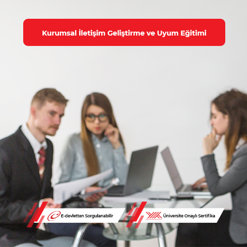 Kurumsal İletişim Geliştirme ve Uyum Eğitimi