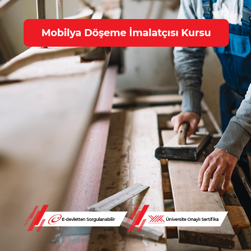 Mobilya Döşeme İmalatçısı Eğitimi