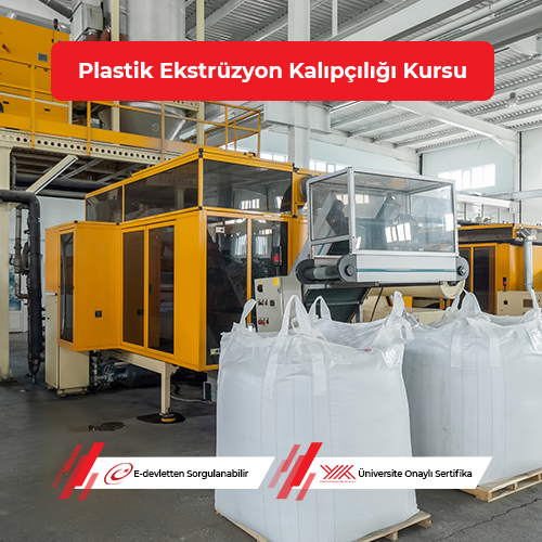 Plastik Ekstrüzyon Kalıpçılığı Eğitimi