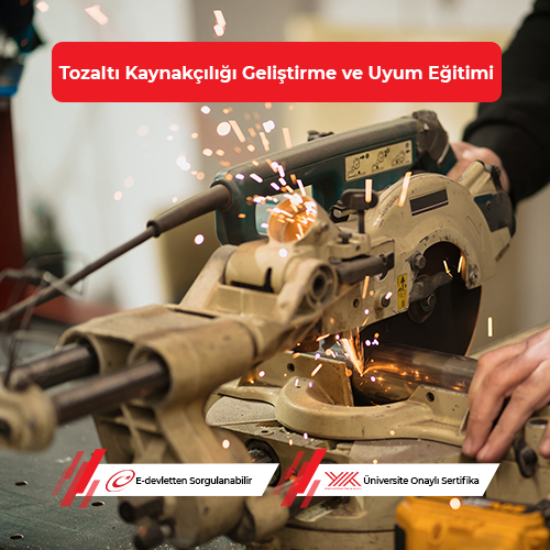 Tozaltı Kaynakçılığı Geliştirme ve Uyum Eğitimi